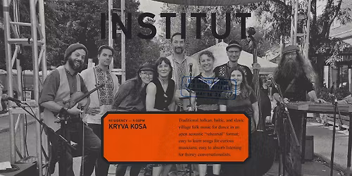 INSTITUT 002 residency: KRYVA KOSA FOLK BAND