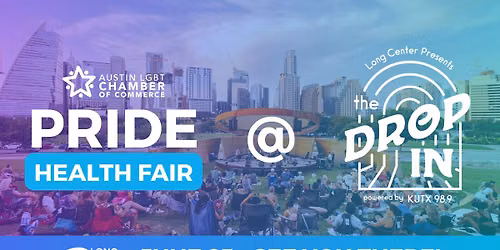 Pride Health Fair @ Long Center's The Drop-In, A Levitt VIBE Series, powered by KUTX 98.9