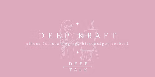 DEEP KRAFT Vol.2 - \u00d6nismereti fest\u0151 workshop