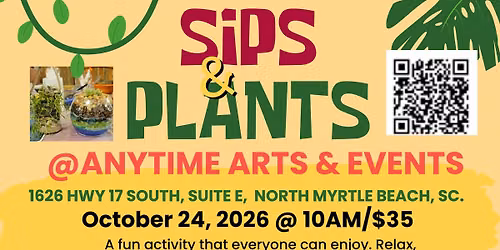 Sips & Plants Terrarium Workshop @ Anytime Arts & Events, Myrtle Beach, SC