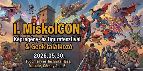 I. MiskolCON \u2013 Kelet-Magyarorsz\u00e1g legnagyobb geek-tal\u00e1lkoz\u00f3ja! \ud83d\udca5 
