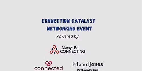 Connection Catalyst: Networking Event