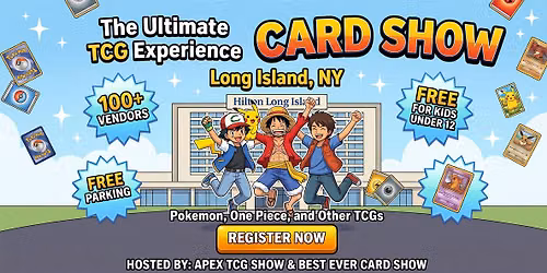 Apex TCG Show: Card Show - Long Island, NY