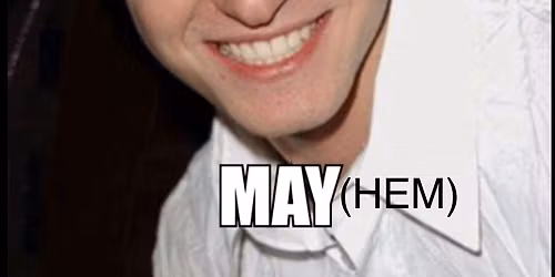 IT\u2019s GONNA BE MAY(hem)