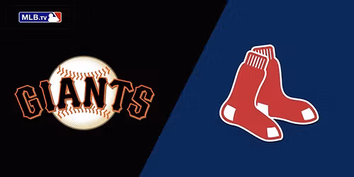 San Francisco Giants at Boston Red Sox