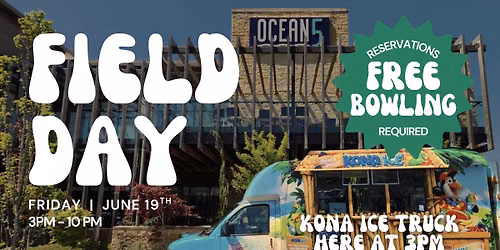 Field Day at Ocean5: Kona Ice Truck & Free Bowling