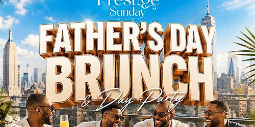Fathers Day Brunch and Day Party | Everyone Free Entry All Day