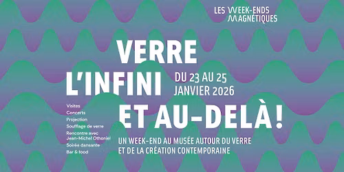 Week-end Magn\u00e9tique #02 : Verre l\u2019infini et au-del\u00e0