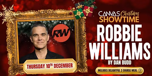ROBBIE WILLIAMS by Dan Budd \/\/ Thursday 10th December \/\/ A Canvas Christmas Showtime