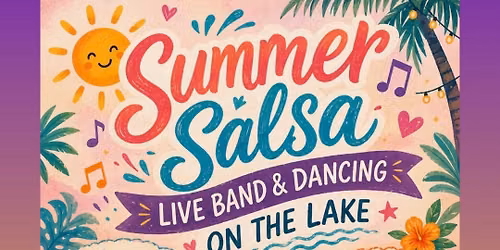 SUMMER SALSA ON THE LAKE!!!