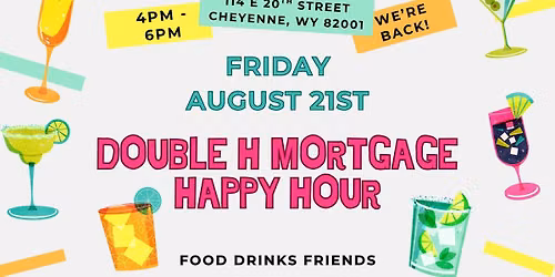 Double H Mortgage Happy Hour - August