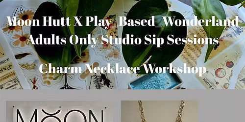 Adults Only Studio Sip Sessions - Charm Necklace Workshop