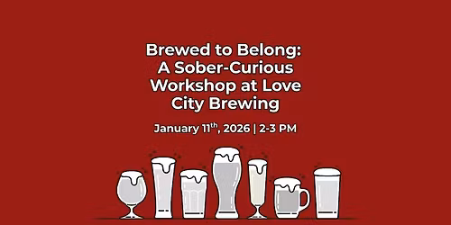Brewed to Belong: A Sober-Curious Workshop at Love City