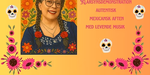 UDSOLGT !! d\u00f8des Dag-klarsyn, musik & smagen af Mexico