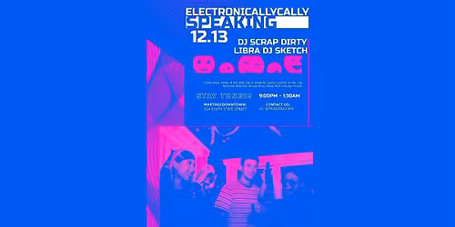 Electronically Speaking : DJ Scrap Dirty, Libra, DJ Sketch at Martin's Down