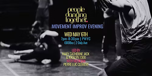 people dancing together: movement improv | Wed May 6th | 7-8:30pm | PWYC
