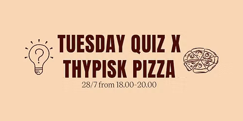 Tuesday Quiz x Thypisk Pizza 28\/7