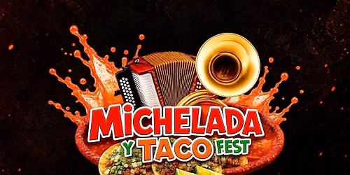 Michelada & Taco Fest