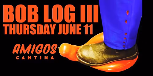 Bob Log III w\/ Guests