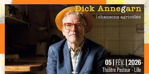 Dick Annegarn \u2022 Jeudi 5 F\u00e9vrier 2026 \u2022  Th\u00e9\u00e2tre Pasteur, Lille