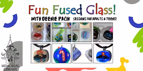 Teen Crafternoon: Fun Fused Glass with Deenie Pacik