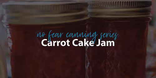 No Fear Canning Series: Carrot Cake Jam