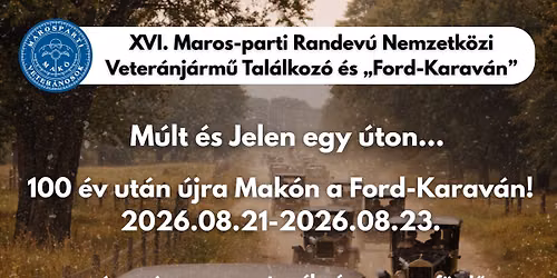 XVI. Maros-parti Randev\u00fa Nemzetk\u00f6zi Veter\u00e1nj\u00e1rm\u0171 Tal\u00e1lkoz\u00f3 \u00e9s "Ford-Karav\u00e1n"