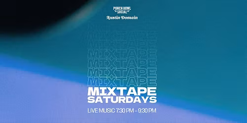Austin, TX Domain - Mixtape Saturdays @ Punch Bowl Social