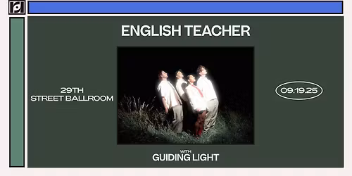 Resound Presents: English Teacher at 29th Street Ballroom on 9\/19