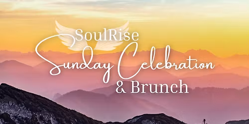 SoulRise Sunday Celebration & Brunch Share