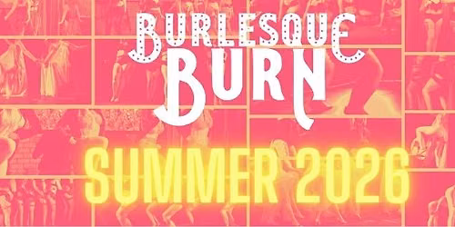 Summer 26 session of Burlesque Burn