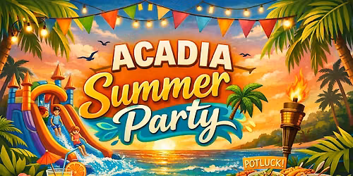 Acadia HOA Summer Party 2026 \u2600\ufe0f