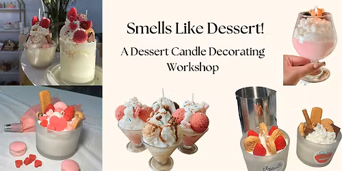 Candle Decorating Workshop - Make your own dessert inspired candle!