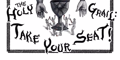 The Velvet Noose Presents The Holy Grail: Take Your Seat!