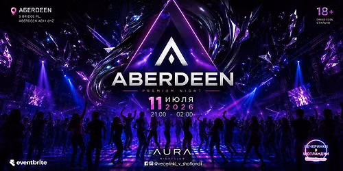 ABERDEEN AURA NIGHT CLUB | 11 JULY | Eastern European Party