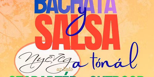 \ud83c\udf05Salsa-Bachata SzezonNYIT\u00d3 05.22 \ud83c\udf3aNYEREG \u00d7 20:30-01:00 \ud83e\udeb7V\u00c1ROSLIGET \ud83c\udf33Workshop & Vend\u00e9gt\u00e1ncosok