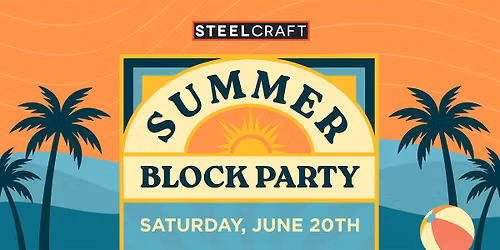 SteelCraft Summer Block Party - Long Beach