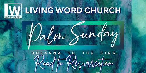 Palm Sunday @ Living Word Church
