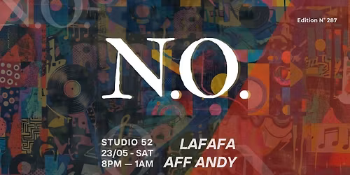 N.O. @studio52 w\/ LAFAFA & AFF ANDY