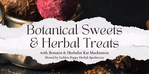 Botanical Sweets and Herbal Treats