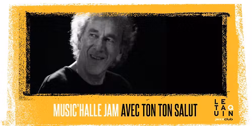 Music'Halle Jam avec Ton Ton Salut