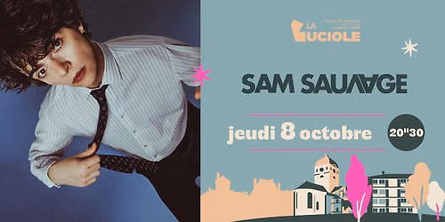 Sam Sauvage - La Luciole \u00b7 Alen\u00e7on