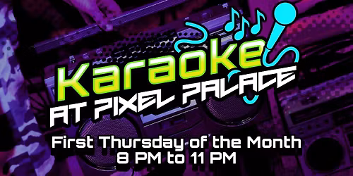 Karaoke @ Pixel Palace
