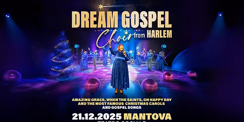 DREAM GOSPEL CHOIR from HARLEM \u25cf Mantova, Teatro Sociale \u25cf 21.12.2025