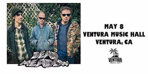 Dead Meadow at Ventura Music Hall