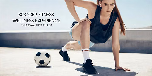 Soccer Fitness Wellness Experience at The Post Oak Hotel