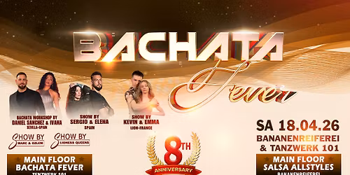 \u25ce 8 Years Aniversary \ud83d\udd25 BACHATA FEVER \ud83d\udd25 Bananenreiferei & Tanzwerk 101 Z\u00fcrich (6 Floors)