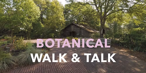 Botanical Walk & Talk Series: Garden Tour
