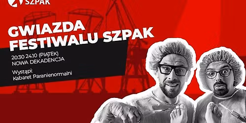 ODWO\u0141ANE - Kabaret Paranienormalni - Festiwal Komedii SZPAK 2025