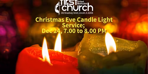 Christmas Eve Candle Light Service;  Dec 24, 7.00 to 8.00 PM